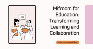 Mifroom