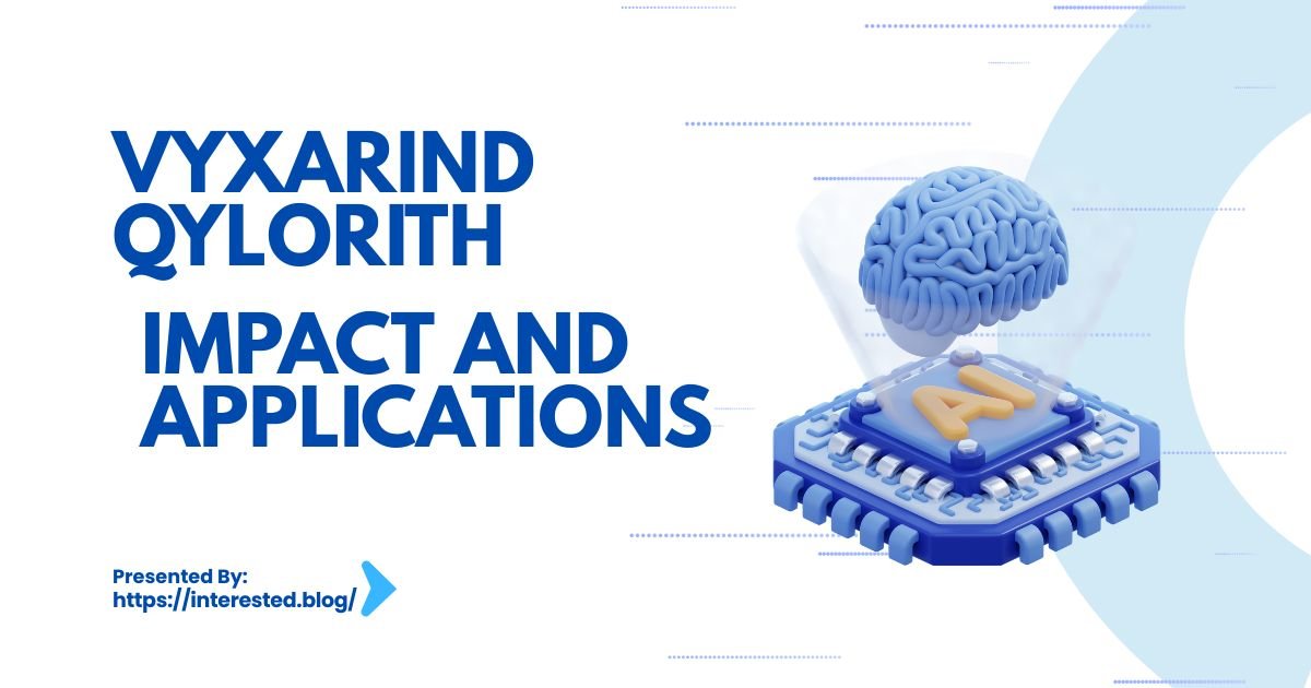 Vyxarind Qylorith: Impact and Applications