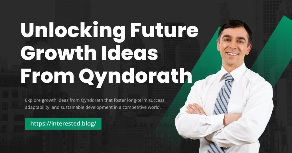growth ideas from qyndorath