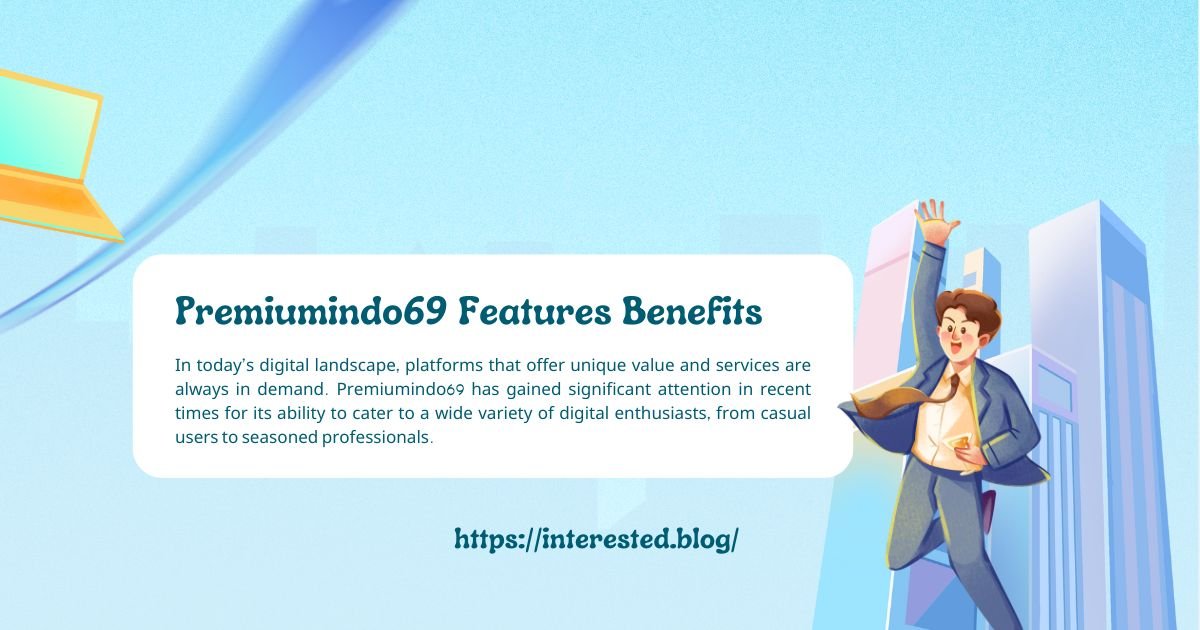 Premiumindo69: Features Benefits