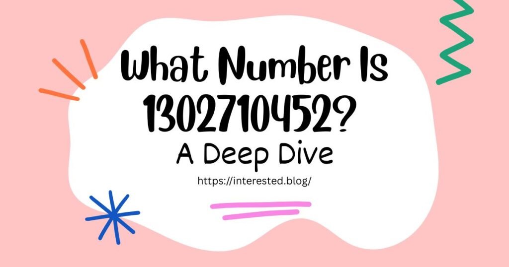 What Number Is 1302710452