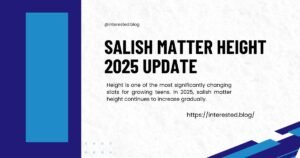 Salish Matter Weight and Height