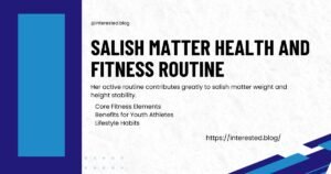 Salish Matter Weight and Height