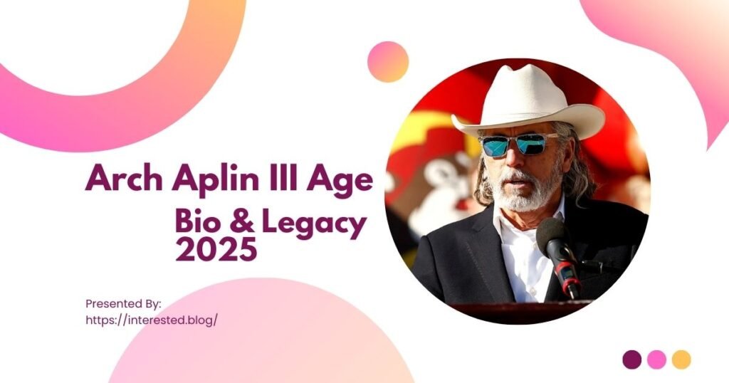 Arch Aplin III Age