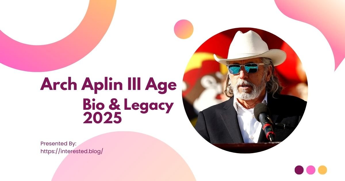 Arch Aplin III Age