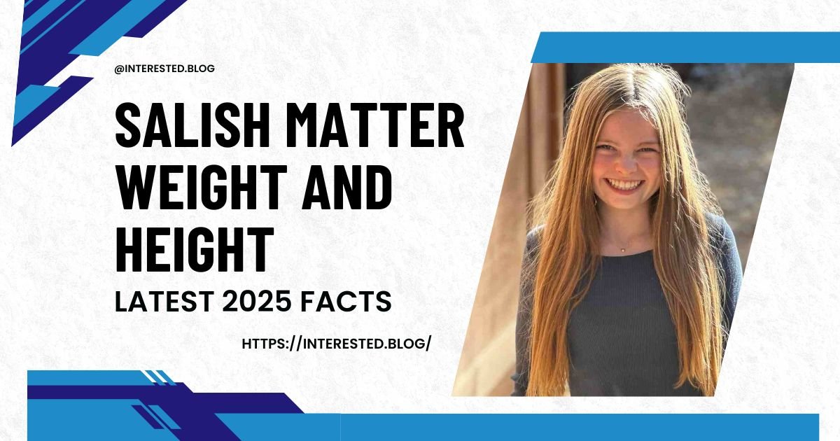 Salish Matter Weight and Height