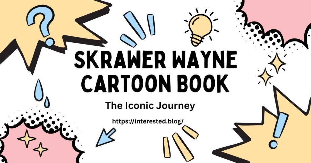 Skrawer Wayne Cartoon Book