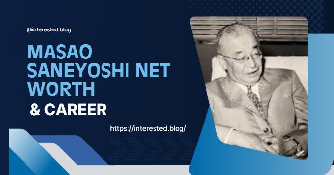 Masao Saneyoshi Net Worth